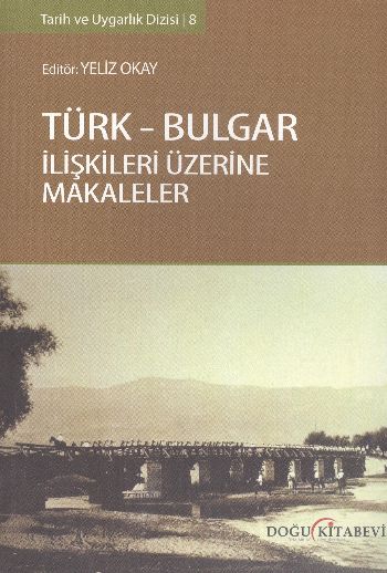 Türk Bulgar İlişkileri Üzerine Makaleler %17 indirimli