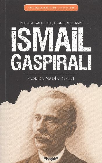 Türk Büyükleri Dizisi (Düşünürler)-2:İsmail Gaspıralı (Unutturulan Tür