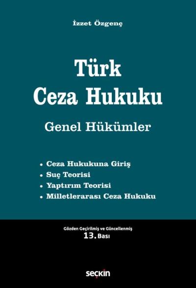 Türk Ceza Hukuku Genel Hükümler - İzzet Özgenç İzzet Özgenç