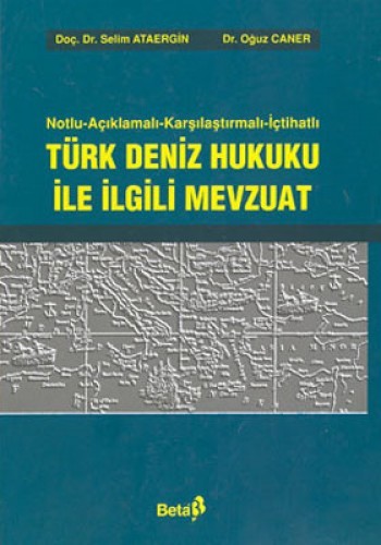 Türk Deniz Hukuku ile İlgili Mevzuat %17 indirimli S.Ataergin-O.Caner