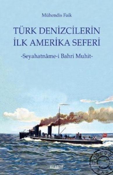 Türk Denizcilerin İlk Amerika Seferi %17 indirimli Mühendis Faik