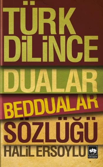 Türk Dilince Dualar Beddualar Sözlüğü