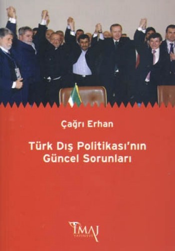 Türk Dış Politikası’nın Güncel Sorunları Çağrı Erhan