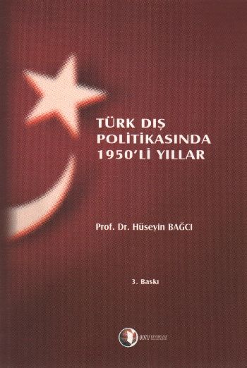 Türk Dış Politikasında 1950li Yıllar %17 indirimli Hüseyin Bağcı
