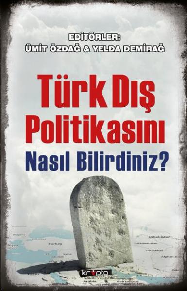 Türk Dış Politikasını Nasıl Bilirdiniz