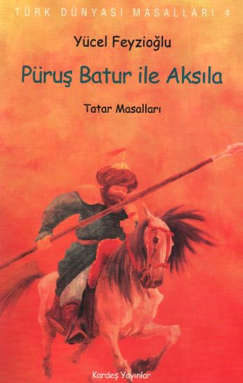 Türk Dünyası Masalları-04: Püruş Batur ile Aksıla "Tatar Masalları" %1