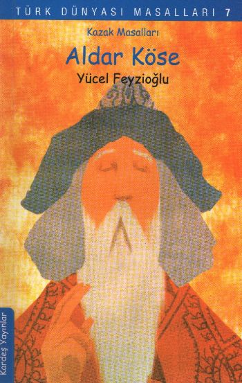 Türk Dünyası Masalları-07: Aldar Köse "Kazak Masalları" %17 indirimli 