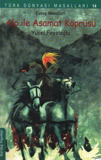 Türk Dünyası Masalları-14: Alp ile Asamat Köprüsü "Çuvaş Masalları" %1