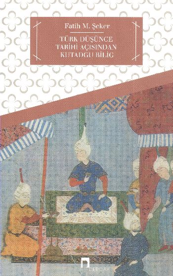 Türk Düşünce Tarihi Açısından Kutadgu Bilig %17 indirimli Fatih M.Şeke