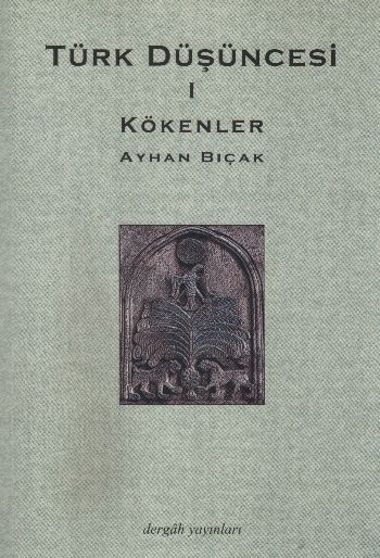 Türk Düşüncesi-I: Kökenler