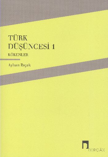 Türk Düşüncesi-I: Kökenler %17 indirimli Ayhan Bıçak
