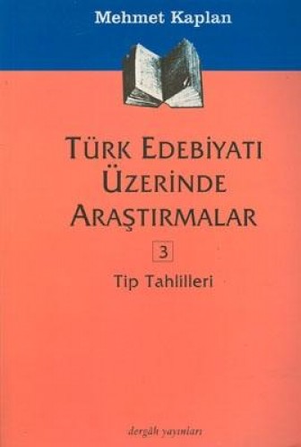 Türk Edebiyatı Üzerinde Araştırmalar 3 Tip Tahlilleri