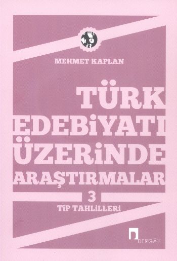 Türk Edebiyatı Üzerinde Araştırmalar 3 Tip Tahlilleri