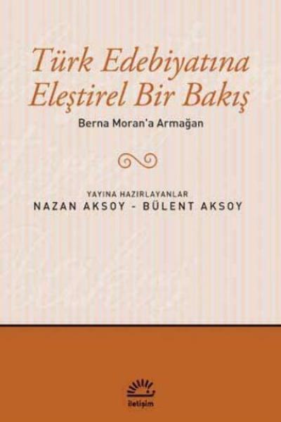 Berna Morana Armağan-Türk Edebiyatına Eleştirel Bir Bakış %17 indiriml
