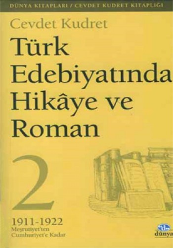 Türk Edebiyatında Hikaye ve Roman 2 1911 - 1922 Meşrutiyet’ten Cumhuriyet’e Kadar