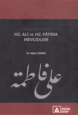 Türk Edebiyatında Hz. Ali ve Hz. Fatıma Mevlidleri Hakan Yekbaş