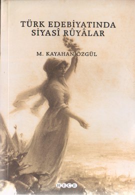 Türk Edebiyatında Siyasi Rüyalar %17 indirimli M. Kayahan Özgül