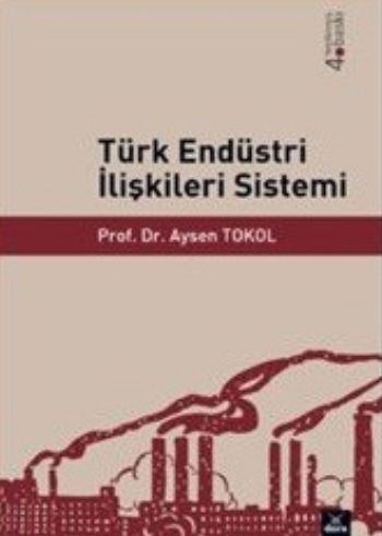 Türk Endüstri İlişkileri Sistemi AYSEN TOKOL