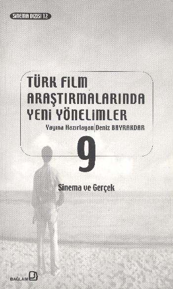 Türk Film Araştırmalarında Yeni Yönelimler-9: Sinema ve Gerçek %17 ind