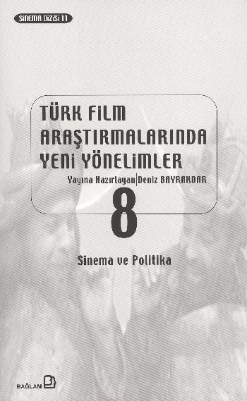 Türk Film Araştırmalarında Yeni Yönelimler-8: Sinema ve Politika %17 i