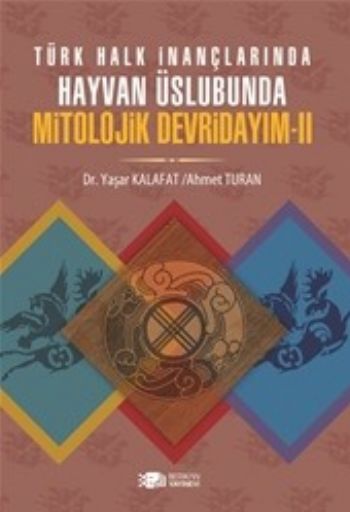 Türk Halk İnançlarında Hayvan Üslubunda Mitolojik Devridayım-2