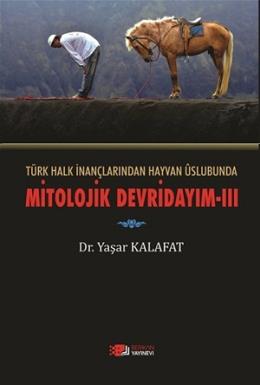 Türk Halk İnançlarından Hayvan Üslubunda Mitolojik Devridayım - 3