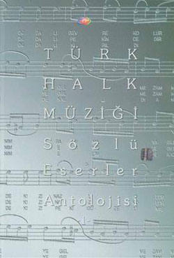 Türk Halk Müziği Sözlü Eserler Antolojisi Cilt 1