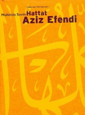 Türk Hat Üstadları-1: Hattat Aziz Efendi