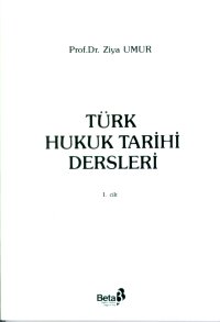 Türk Hukuk Tarihi Dersleri Cilt: 1