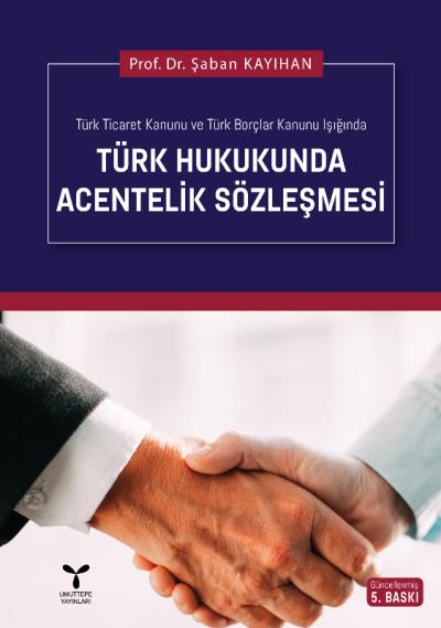 Türk Hukukunda Acentelik Sözleşmesi Şaban Kayıhan