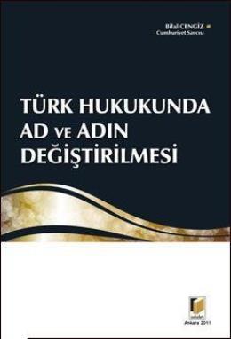 Türk Hukukunda Ad ve Adin Degistirilmesi
