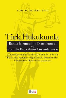 Türk Hukukunda Banka İşletmesinin Denetlenmesi ve Sorunlu Bankaların Ç