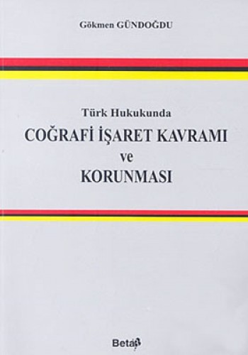 Türk Hukukunda Coğrafi İşaret Kavramı ve Korunması
