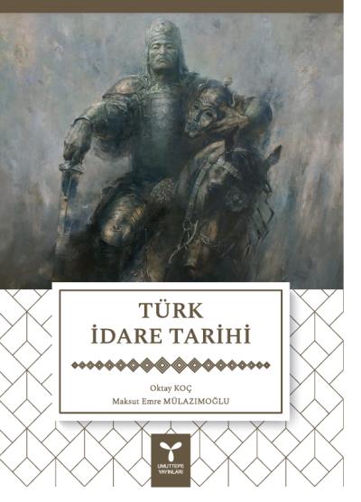 Türk İdare Tarihi Oktay Koç-Maksut Emre Mülazımoğlu