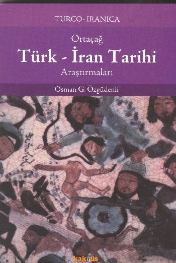 Türk-İran Tarihi Ortaçağ %17 indirimli Osman G. Özgüdenli