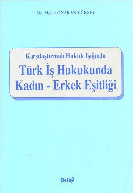 Türk İş Hukukunda Kadın - Erkek Eşitliği