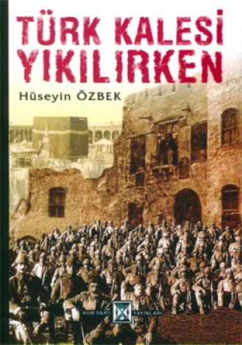 Türk Kalesi Yıkılırken %17 indirimli Hüseyin Özbek