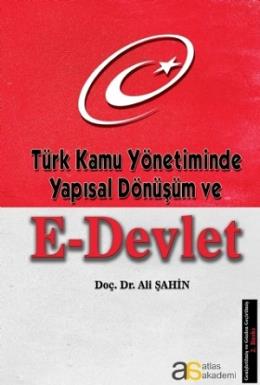 Türk Kamu Yönetiminde Yapısal Dönüşüm ve E-Devlet Ali Şahin