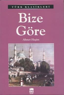 Türk Klasikleri - Bize Göre Ahmet Haşim