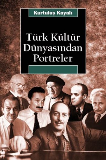 Türk Kültür Dünyasından Portreler %17 indirimli Kurtuluş Kayalı