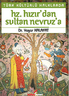 Türk Kültürlü Halklarda Hz. Hızır’dan Sultan Nevruz’a