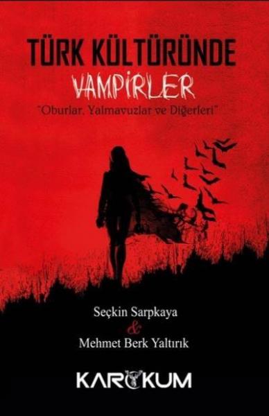 Türk Kültüründe Vampirler Mehmet Berk Yaltırık-Seçkin Sarpkaya