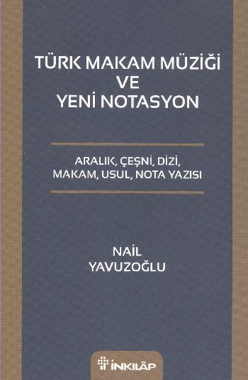 Türk Makam Müziği ve Yeni Notasyon %17 indirimli Nail Yavuzoğlu
