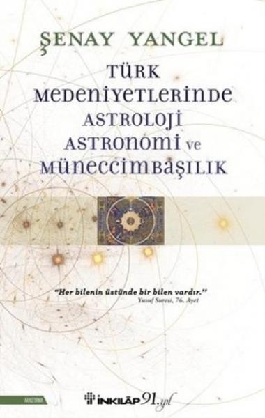 Türk Medeniyetlerinde Astroloji Astronomi ve Müneccimbaşılık Şenay Yan
