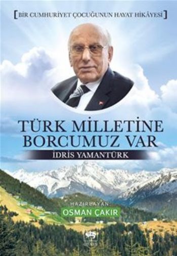 Türk Milletine Borcumuz Var Bir Cumhuriyet Çocuğunun Hayat Hikayesi