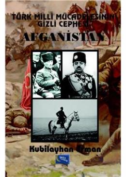 Türk Milli Mücadelesinin Gizli Cephesi Afganistan