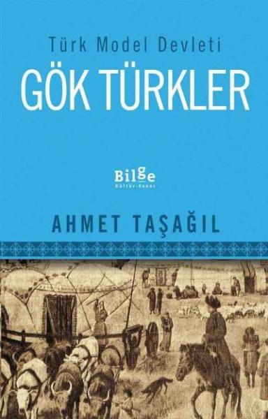 Türk Model Devleti Gök Türkler Ahmet Taşağıl