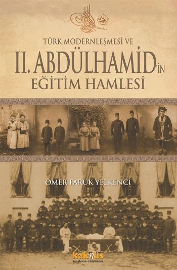Türk Modernleşmesi ve II. Abdülhamid'in Eğitim Hamlesi