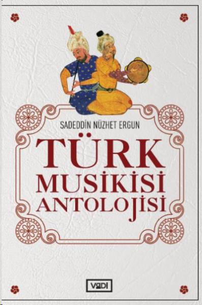 Türk Musikisi Antolojisi Sadeddin Nüzhet Ergun