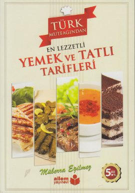 Türk Mutfağından En Lezzetli Yemek ve Tatlı Tarifleri